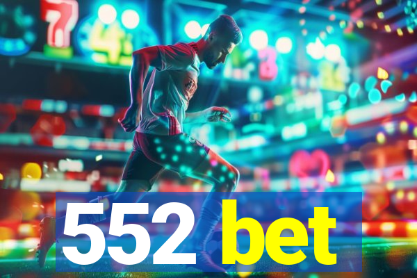 552 bet